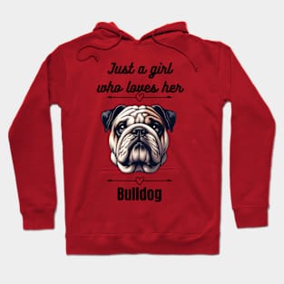 Just a girl who loves her Bulldog, black text Hoodie